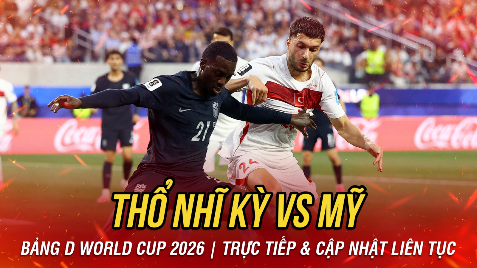 TRỰC TIẾP Thổ Nhĩ Kỳ 2-1 Mỹ: Ngược dòng chóng vánh